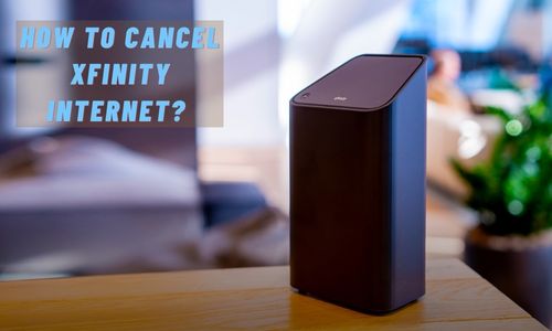 How to Cancel Xfinity Internet