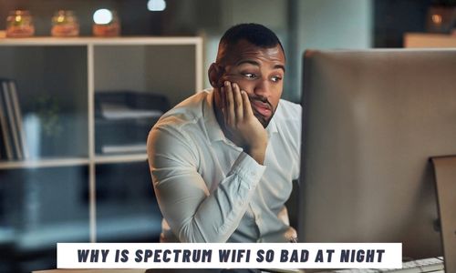 Why is Spectrum WiFi so Bad at Night